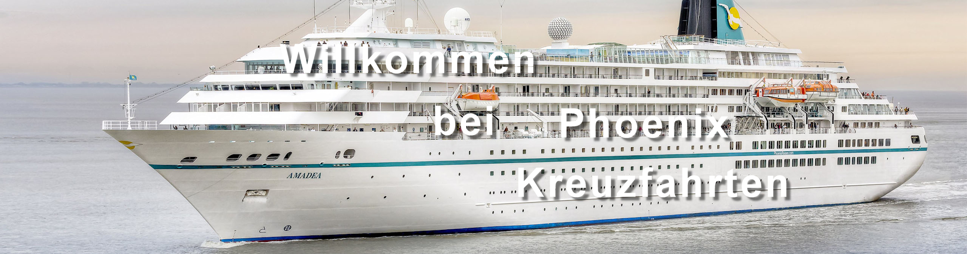 Willkommen bei Phoenix Kreuzfahrten Willkommen bei Phoenix Kreuzfahrten